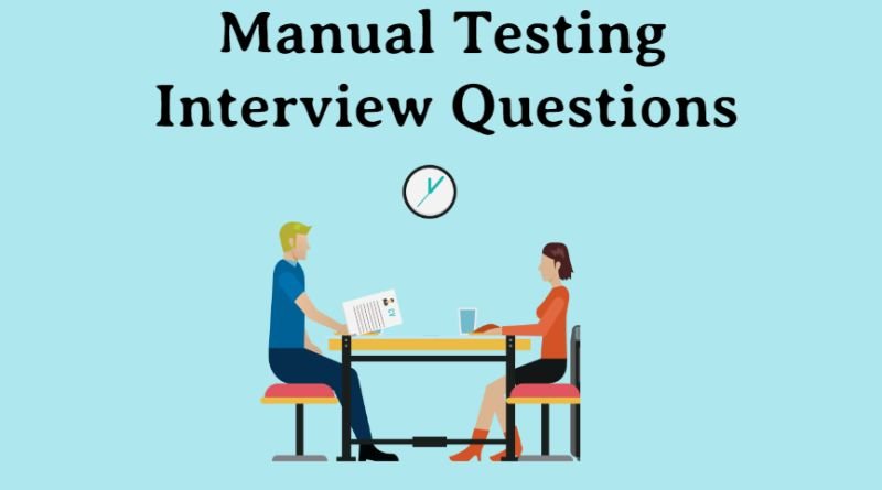 Top Manual Testing Interview Questions and Answer