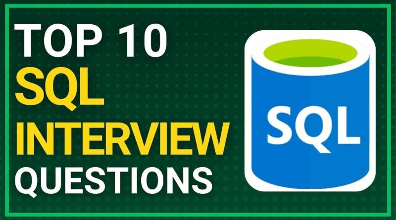 top 10 SQL Interview Questions and Answers